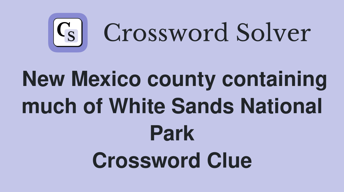 New Mexico county containing much of White Sands National Park